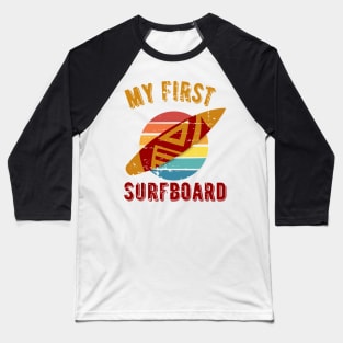 My first surfboard Baseball T-Shirt